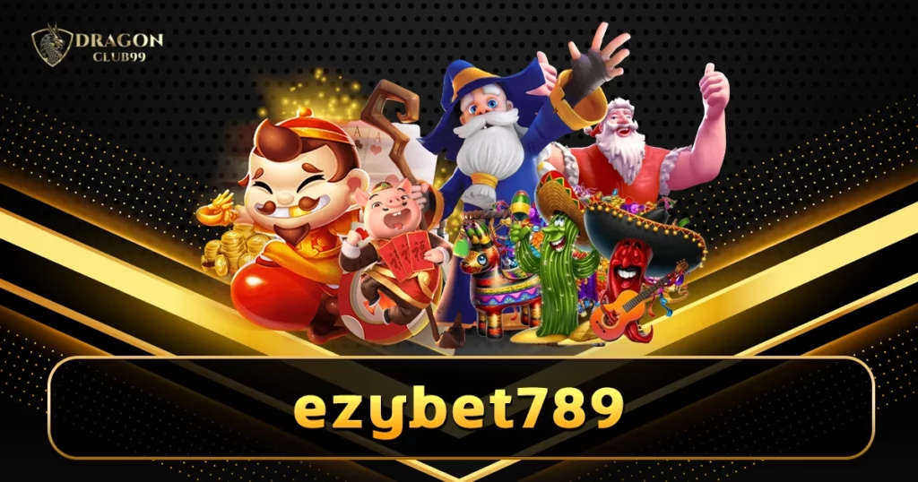 ezybet789 เกมสล็อตอัพเดทใหม่ ไม่ตกเทรนด์ รวมค่ายทั่วโลก