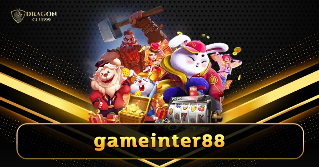 gameinter88 สล็อตเกมดัง ปั่นมันส์ทุกค่าย นำเข้าเกมใหม่ 2024 ก่อนใคร