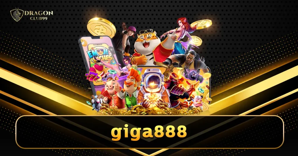 giga888 ทางเข้าทันสมัย คาสิโนออนไลน์เว็บแท้ 100% มาใหม่ล่าสุด